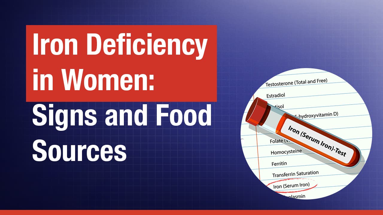 Iron Deficiency in Women: Signs and Food Sources